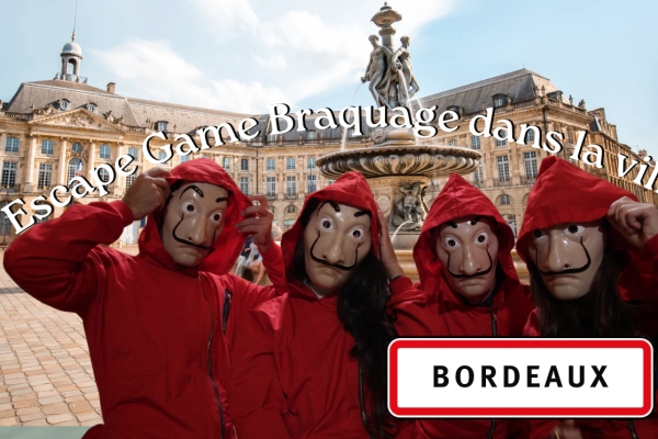 ESCAPE GAME EN VILLE BRAQUAGE BORDEAUX - Exploregion